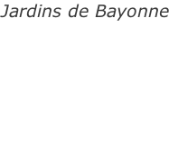 Jardins de Bayonne