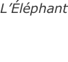 L’Éléphant